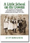 Picture of cover of the book "A Little School on the Downs" by Mary Bowmaker. Click here to visit the publisher's website.